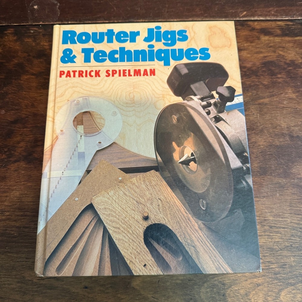 Router‎ Jigs & Techniques by Patrick Spielman - Woodworking DIY Guide Book